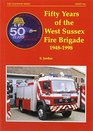 Fifty Years of the West Sussex Firebrigade 19481998
