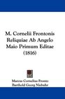 M Cornelii Frontonis Reliquiae Ab Angelo Maio Primum Editae