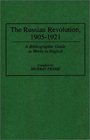 The Russian Revolution 19051921 A Bibliographic Guide to Works in English