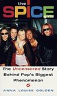 The Spice Girls  The Uncensored Story Behind Pop's Biggest Phenomenon