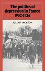 The Politics of Depression in France 19321936