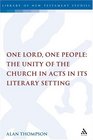 One Lord One People The Unity of the Church in Acts in its Literary Setting