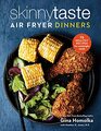 Skinnytaste Air Fryer Dinners 75 Healthy Recipes for Easy Weeknight Meals