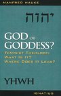 God or Goddess Feminist Theology  What Is It Where Does It Lead