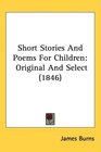 Short Stories And Poems For Children Original And Select