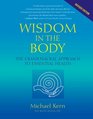 Wisdom in the Body The Craniosacral Approach to Essential Health