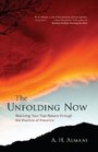 The Unfolding Now Realizing Your True Nature through the Practice of Presence