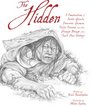 The Hidden A Compendium of Arctic Giants Dwarves Gnomes Trolls Faeries and Other Strange Beings From Inuit Oral History