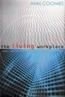 The Living Workplace  Soul Spirit and Success in the 21st Century