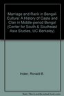 Marriage and Rank in Bengali Culture A History of Caste and Clan in Middleperiod Bengal