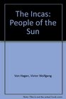 The Incas People of the Sun