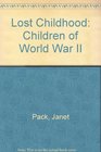 Lost Childhood Children of World War II