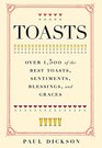 Toasts Over 1500 of the Best Toasts Sentiments Blessings and Graces