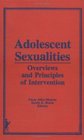 Adolescent Sexualities Overviews and Principles of Intervention