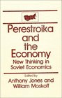 Perestroika and the Economy New Thinking in Soviet Economics