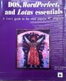 Dos Wordperfect and Lotus Essentials A 3In1 Guide to the Most Popular PC Programs