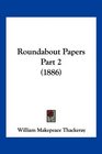 Roundabout Papers Part 2