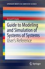 Guide to Modeling and Simulation of Systems of Systems User's Reference