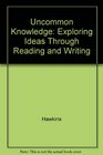 Uncommon Knowledge Exploring Ideas Through Reading and Writing