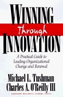 Winning Through Innovation A Practical Guide to Leading Organizational Change and Renewal