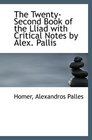 The TwentySecond Book of the Lliad with Critical Notes by Alex Pallis