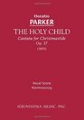 The Holy Child Cantata for Christmastide Op 37  Vocal score