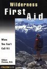Wilderness First Aid When You Can't Call 911