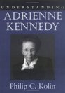 Understanding Adrienne Kennedy