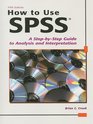 How to Use SPSS A StepByStep Guide to Analysis and Interpretation