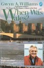 When Was Wales a History of the Welsh