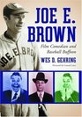 Joe E Brown Film Comedian And Baseball Buffoon