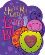 You're My Little Love Bug (Parent Love Letters)