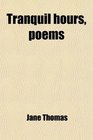 Tranquil hours poems