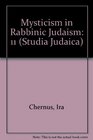 Mysticism in Rabbinic Judaism Studies in the History of Midrash
