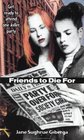 Friends to Die For