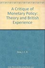 A Critique of Monetary Policy Theory and British Experience