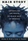 Hair Story  Untangling the Roots of Black Hair in America
