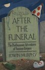After the Funeral The Posthumous Adventures of Famous Corpses