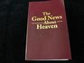 The Good News about Heaven