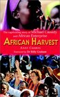 African Harvest The Captivating Story of Michael Cassidy and African Enterprise