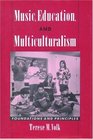 Music Education and Multiculturalism Foundations and Principles