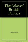 The Atlas of British Politics