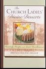 The Church Ladies' Divine Desserts Heavenly Recipes and Sweet Recollections