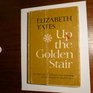 Up the Golden Stair An Approach to a Deeper Understanding of Life Through Personal Sorrow