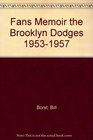 Fans Memoir the Brooklyn Dodges 19531957
