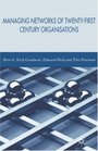 Managing Network of TwentyFirst Century Organisations