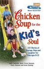 Chicken Soup for the Kid's Soul: 101 Stories of Courage, Hope and Laughter