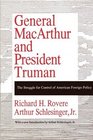 General MacArthur and President Truman The Struggle for Control of American Foreign Policy