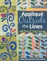 Applique Outside the Lines with Piece O'Cake Designs No RulesNo Ruler