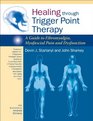 Healing through Trigger Point Therapy A Guide to Fibromyalgia Myofascial Pain and Dysfunction